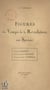 Figures du temps de la Révolution en Savoie : Général Doppet, Conventionnel Simond, Conventionnel Carrelli, Favre-Buisson, François Garin, Jacques Grenus