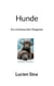 Hunde - Ein umfassender Ratgeber
