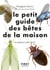 Petit guide des bêtes de la maison