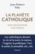 La planète catholique - Une géographie culturelle