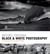 Black & White Photography - The timeless art of monochrome in the post-digital age