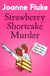 Strawberry Shortcake Murder (Hannah Swensen Mysteries, Book 2) - A dangerously delicious mystery
