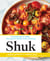 Shuk - From Market to Table, the Heart of Israeli Home Cooking