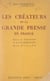 Les créateurs de la grande presse en France - Émile de Girardin, Hippolyte de Villemessant, Moïse Millaud