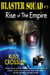 Blaster Squad #5 Rise of the Empire - Blaster Squad, #5