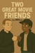 Two Great Movie Friends