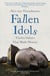 Fallen Idols - History is not erased when statues are pulled down. It is made.