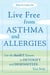 Live Free from Asthma and Allergies - Use the BioSET System to Detoxify and Desensitize Your Body