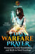 7 Days of Warfare Prayers: Dismantle Faulty Foundations and Walk in Total Freedom