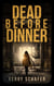 Dead Before Dinner - Shadow Valley Manor Mysteries, #3