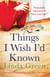 Things I Wish I'd Known - a heart-warming read of first love and second chances