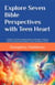 Explore Seven Bible Perspectives with Teen Heart