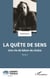 La quête de sens - Une vie de bâton de chaise