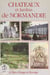 Châteaux et jardins de Normandie (2). Pays d'Auge et bocage