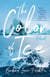 The Color of Ice - A Novel