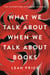 What We Talk About When We Talk About Books - The History and Future of Reading