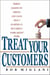 Treat Your Customers - Thirty Lessons on Service and Sales That I Learned at My Family's Dairy Queen Store