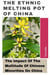 The Ethnic Melting Pot Of China: The Impact Of The Multitude Of Chinese Minorities On China