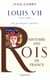 Louis VII - 1137-1180 Père de Philippe II Auguste