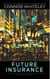 Future Insurance: A Science Fiction Near Future Short Story