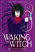Waking The Witch - The Witch of Cheyne Heath, #1