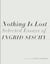 Nothing Is Lost - Selected Essays