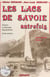 Les lacs de Savoie autrefois : Annecy, Le Bourget, Aiguebelette et les autres...