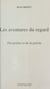 Les aventures du regard : des poètes et de la poésie