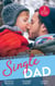 Snowbound With The Single Dad - Her Firefighter Under the Mistletoe / Christmas Miracle: A Family / Emergency: Single Dad, Mother Needed