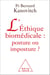 L' Éthique biomédicale : posture ou imposture ?
