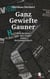 Ganz Gewiefte Gauner - Kurzkrimis aus der Feder eines Serienmörders Band 2