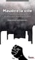 Maudire la ville - Socio-histoire comparée des dénonciations de la corruption urbaine