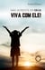 Não acredite em Deus - Viva com ele!