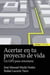 Acertar con tu proyecto de vida - Un GPS para orientarse