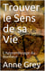 Trouver le sens de sa vie - L'apprentissage du bonheur