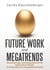 Future Work und Megatrends - Herausforderungen und Lösungsansätze für die Arbeitswelt der Zukunft: Ein Kompendium zum demographischen Wandel