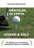 Abschlag Olympia: Jugend & Golf - Ein Beitrag zur Verbreitung olympischer Werte im Kinder- und Jugendgolf