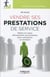 Vendre ses prestations de service - Mettre en scène efficacement ses entretiens pour convaincre un prospect