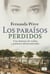 Los paraísos perdidos - Una historia de exilios y pasiones desencontradas