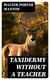 Taxidermy without a Teacher - Comprising a Complete Manual of Instruction for Preparing and Preserving Birds, Animals and Fishes