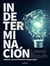 Indeterminación - Objetos, usos y funciones inesperadas