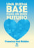 Una buena base para un buen futuro - Segunda edición