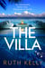 The Villa - An Addictive Summer Thriller From The Bestselling, Richard & Judy Book Club Pick Author