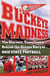 Buckeye Madness - The Glorious, Tumultuous, Behind-the-Scenes Story of Ohio State Football