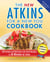 The New Atkins for a New You Cookbook - 200 Simple and Delicious Low-Carb Recipes in 30 Minutes or Less