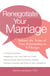 Renegotiate Your Marriage - Balance the Terms of Your Relationship as It Changes