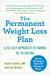 The Permanent Weight Loss Plan - A 10-Step Approach to Ending Yo-Yo Dieting