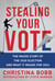 Stealing Your Vote - The Inside Story of the 2020 Election and What It Means for 2024