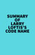 Summary of Larry Loftis's Code Name