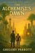 The Alchemist's Dawn - The Clockwork Heart Saga, #4